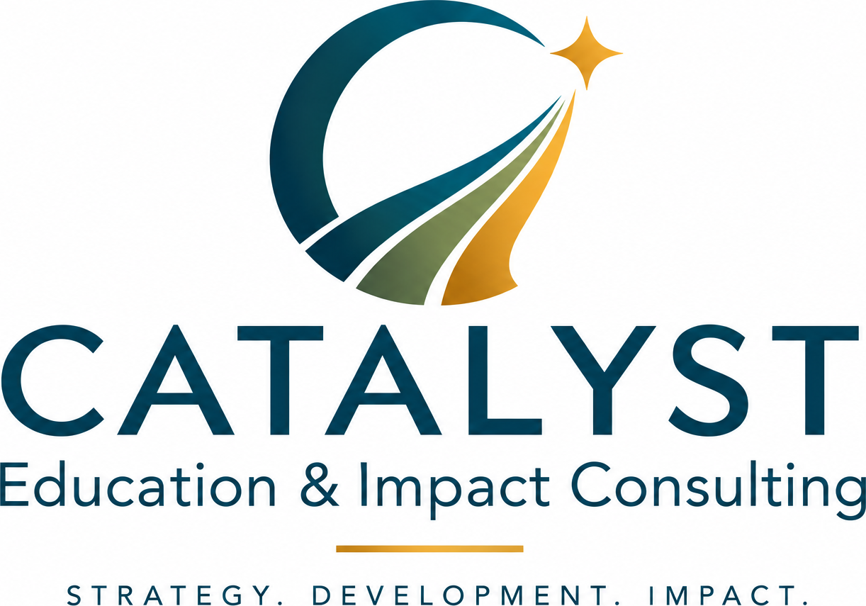 Catalyst Education & Impact Consulting — Strategy. Development. Impact.